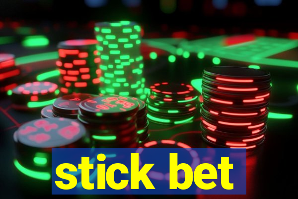 stick bet